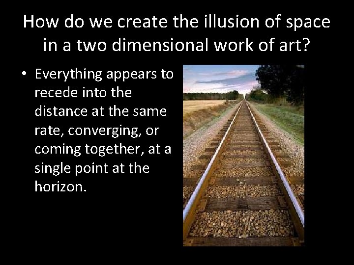 How do we create the illusion of space in a two dimensional work of