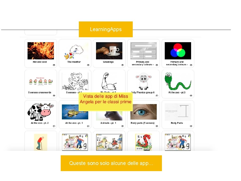 Learning. Apps Queste sono solo alcune delle app… 