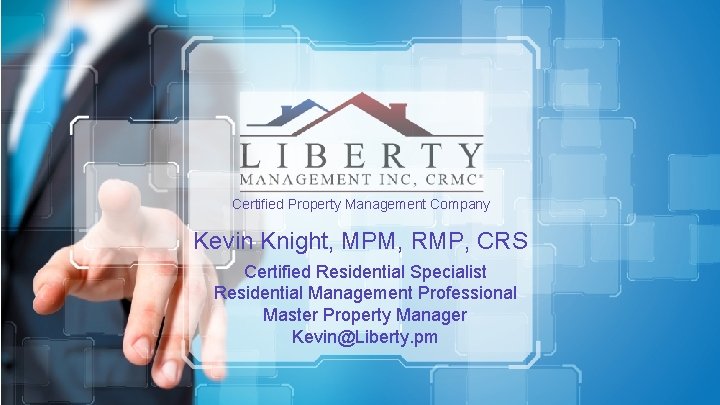 Certified Property Management Company Kevin Knight, MPM, RMP, CRS Certified Residential Specialist Residential Management