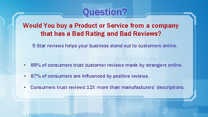 Question? Would You buy a Product or Service from a company that has a