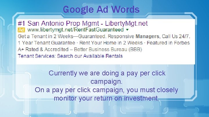 Google Ad Words Currently we are doing a pay per click campaign. On a