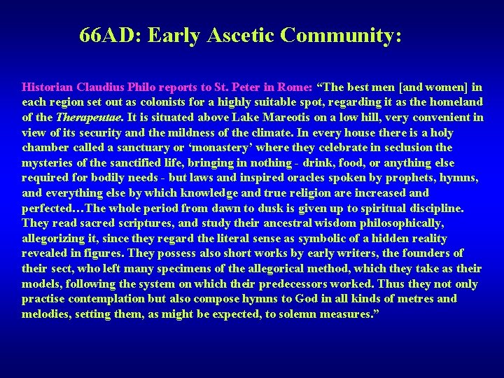 66 AD: Early Ascetic Community: Historian Claudius Philo reports to St. Peter in Rome: