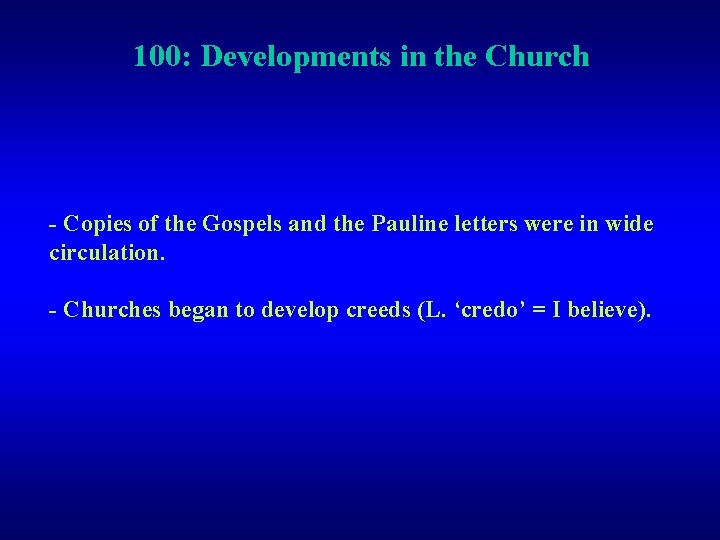 100: Developments in the Church - Copies of the Gospels and the Pauline letters