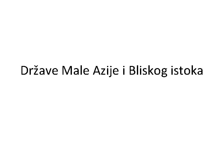 Države Male Azije i Bliskog istoka 