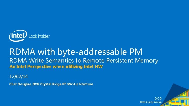 RDMA with byte-addressable PM RDMA Write Semantics to Remote Persistent Memory An Intel Perspective