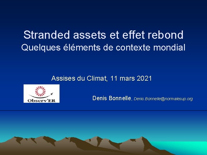 Stranded assets et effet rebond Quelques éléments de contexte mondial Assises du Climat, 11