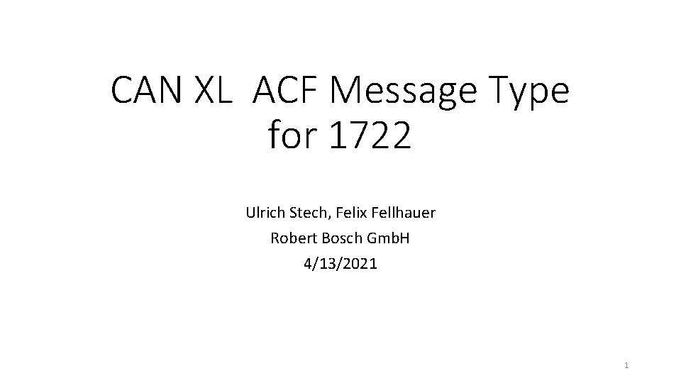 CAN XL ACF Message Type for 1722 Ulrich Stech, Felix Fellhauer Robert Bosch Gmb.