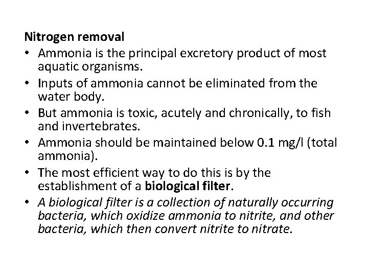 Nitrogen removal • Ammonia is the principal excretory product of most aquatic organisms. •