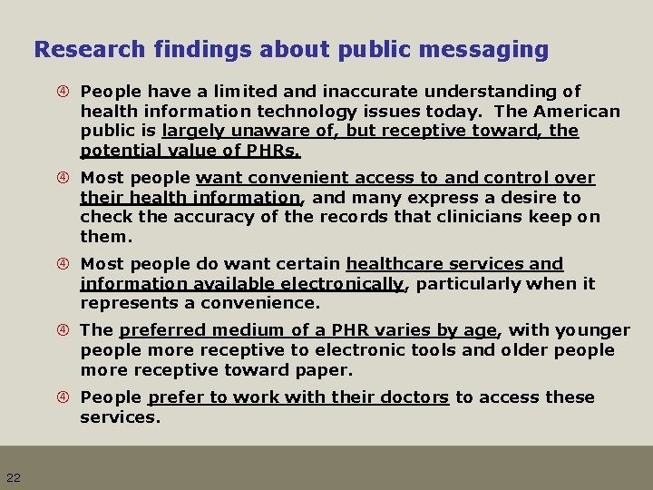 Research findings about public messaging People have a limited and inaccurate understanding of health