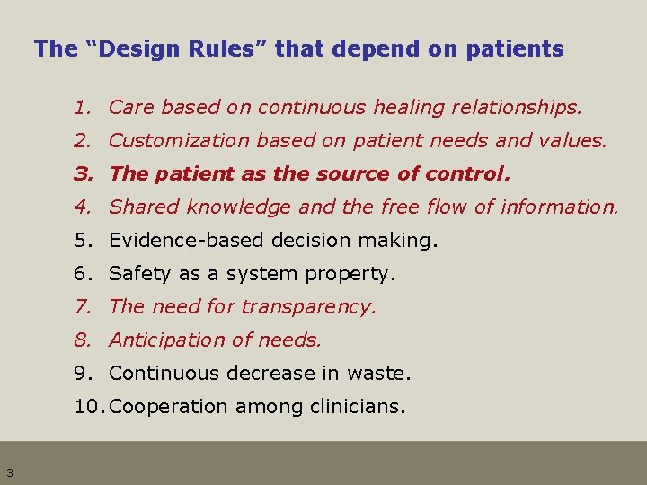 The “Design Rules” that depend on patients 1. Care based on continuous healing relationships.