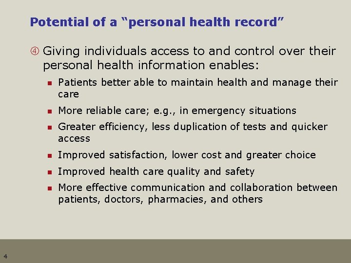 Potential of a “personal health record” Giving individuals access to and control over their