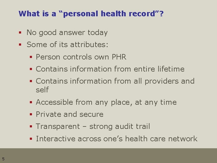 What is a “personal health record”? § No good answer today § Some of
