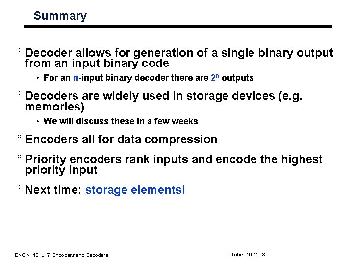 Summary ° Decoder allows for generation of a single binary output from an input