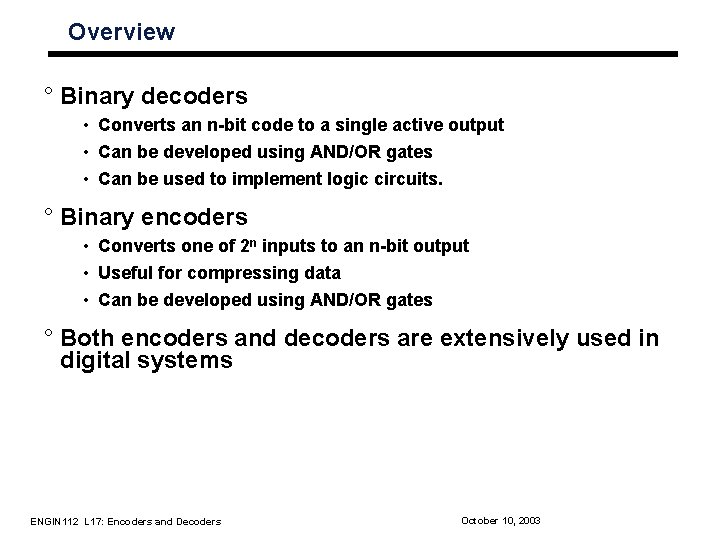 Overview ° Binary decoders • Converts an n-bit code to a single active output