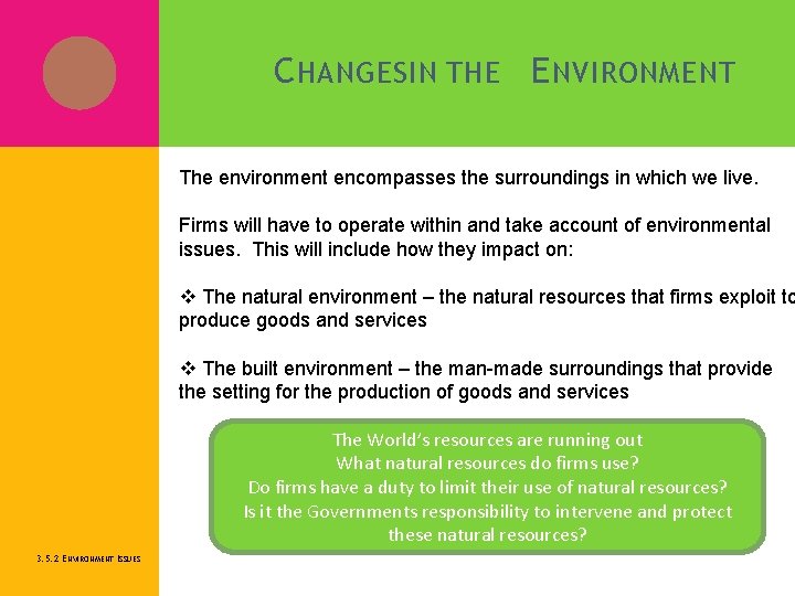 C HANGES IN THE E NVIRONMENT The environment encompasses the surroundings in which we C HANGES IN THE E NVIRONMENT The environment encompasses the surroundings in which we