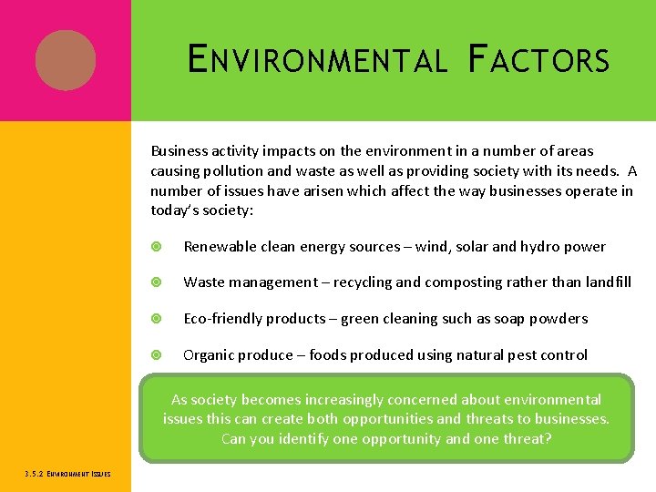 E NVIRONMENTAL F ACTORS Business activity impacts on the environment in a number of E NVIRONMENTAL F ACTORS Business activity impacts on the environment in a number of