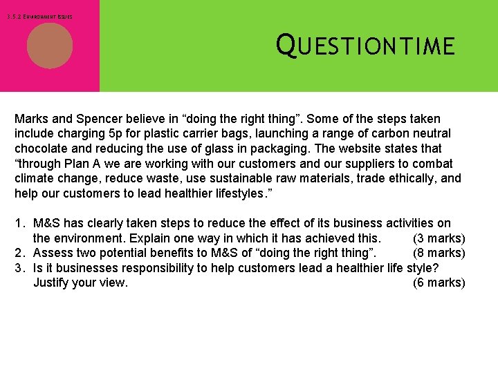 3. 5. 2 ENVIRONMENT ISSUES Q UESTION TIME Marks and Spencer believe in “doing 3. 5. 2 ENVIRONMENT ISSUES Q UESTION TIME Marks and Spencer believe in “doing