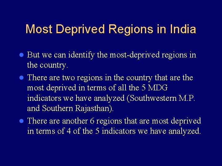Most Deprived Regions in India But we can identify the most-deprived regions in the