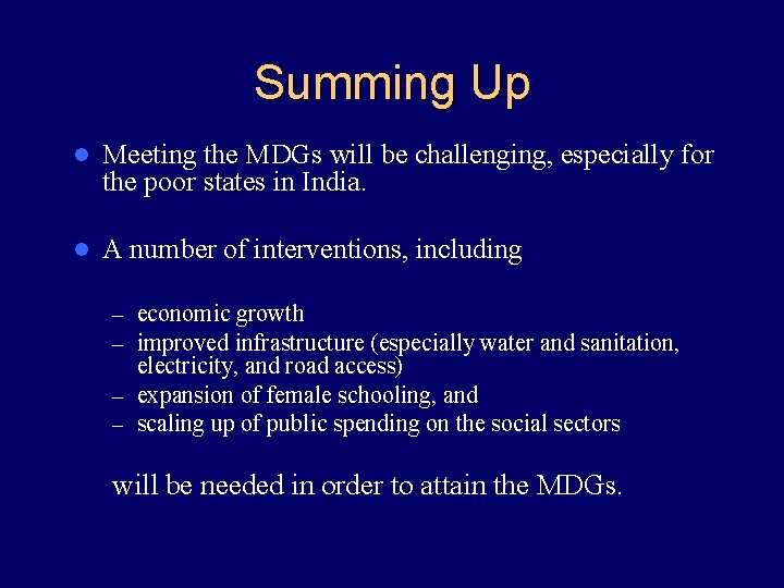 Summing Up l Meeting the MDGs will be challenging, especially for the poor states