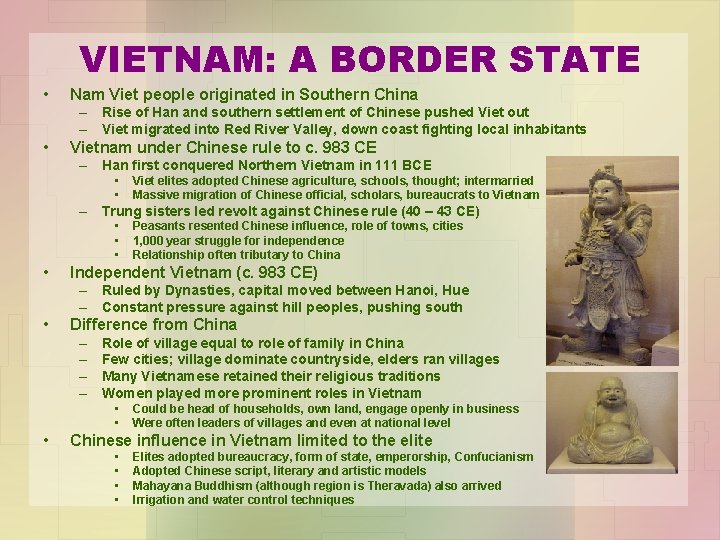 VIETNAM: A BORDER STATE • Nam Viet people originated in Southern China – Rise
