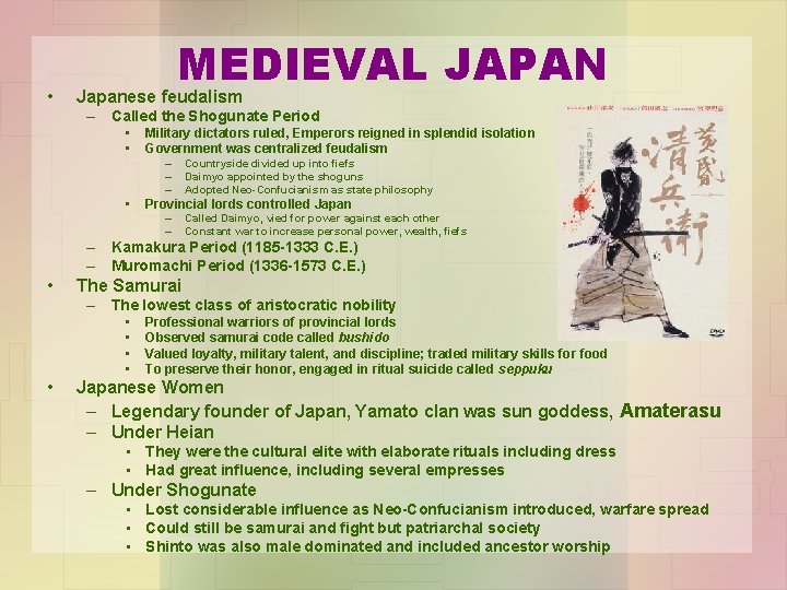  • MEDIEVAL JAPAN Japanese feudalism – Called the Shogunate Period • • Military