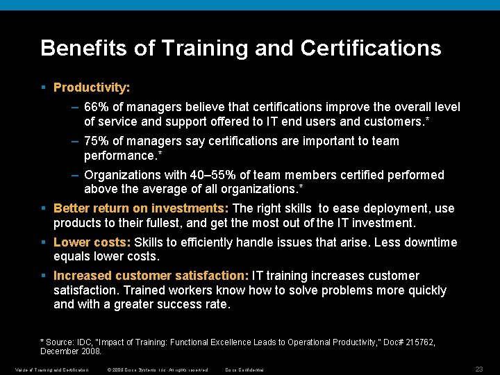Benefits of Training and Certifications For Employers § Productivity: – 66% of managers believe