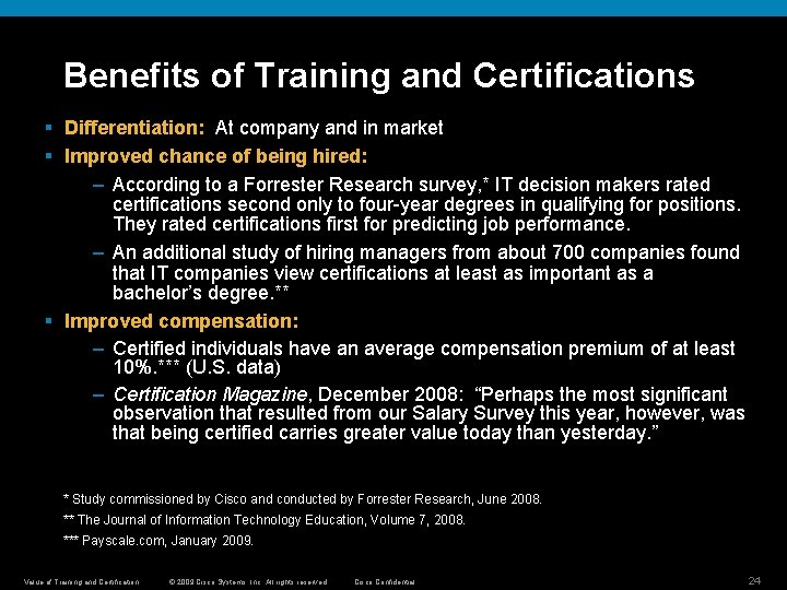 Benefits of Training and Certifications Employees. At company and in market § For Differentiation: