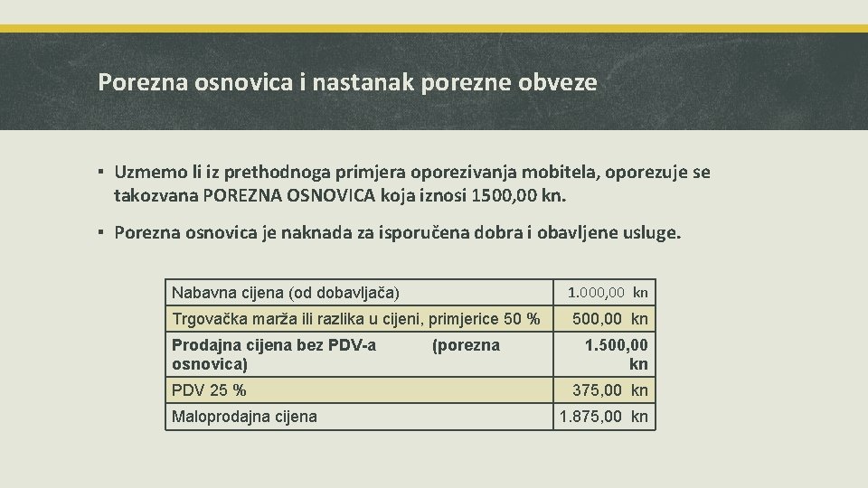 Porezna osnovica i nastanak porezne obveze ▪ Uzmemo li iz prethodnoga primjera oporezivanja mobitela,