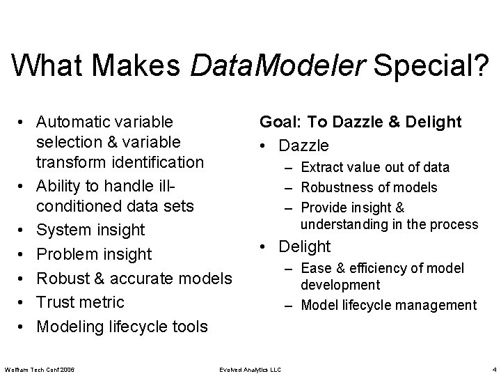 What Makes Data. Modeler Special? • Automatic variable selection & variable transform identification •