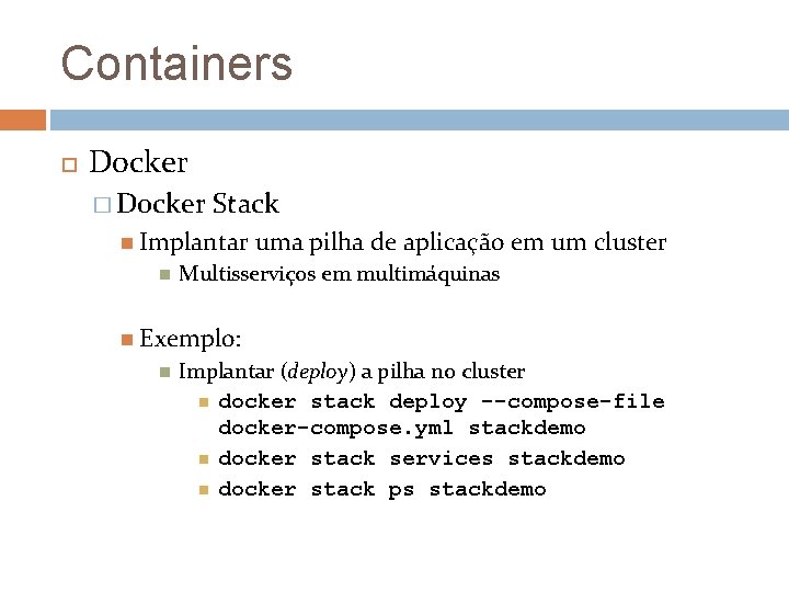 Containers Docker � Docker Stack Implantar uma pilha de aplicação em um cluster Multisserviços
