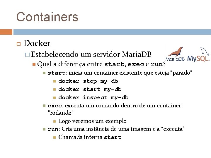 Containers Docker � Estabelecendo Qual um servidor Maria. DB a diferença entre start, exec