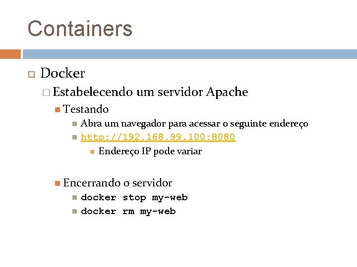 Containers Docker � Estabelecendo um servidor Apache Testando Abra um navegador para acessar o