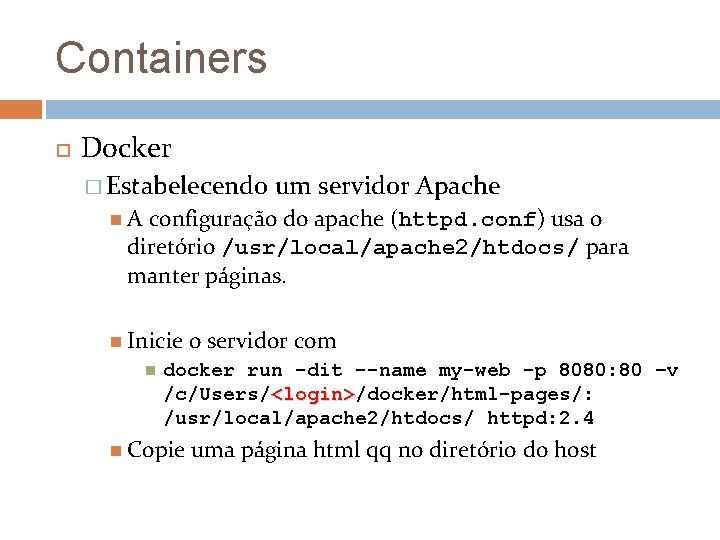 Containers Docker � Estabelecendo um servidor Apache A configuração do apache (httpd. conf) usa