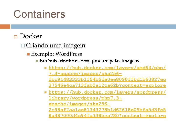 Containers Docker � Criando uma imagem Exemplo: Word. Press Em hub. docker. com, procure