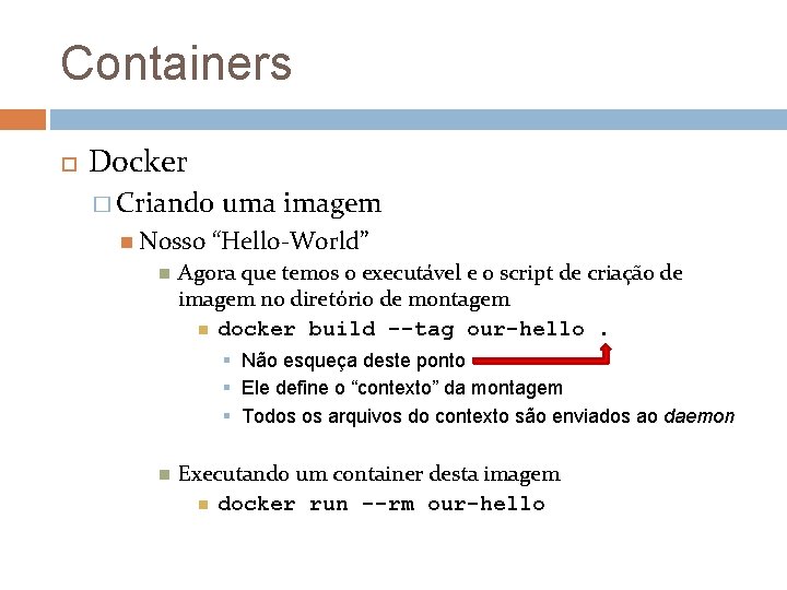 Containers Docker � Criando Nosso uma imagem “Hello-World” Agora que temos o executável e