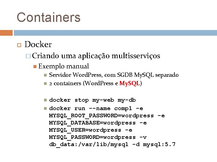 Containers Docker � Criando uma aplicação multisserviços Exemplo manual Servidor Word. Press, com SGDB