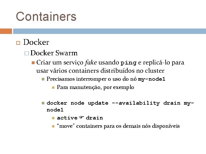 Containers Docker � Docker Swarm Criar um serviço fake usando ping e replicá-lo para