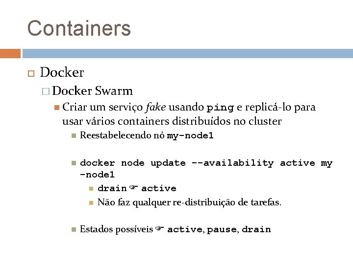 Containers Docker � Docker Swarm Criar um serviço fake usando ping e replicá-lo para