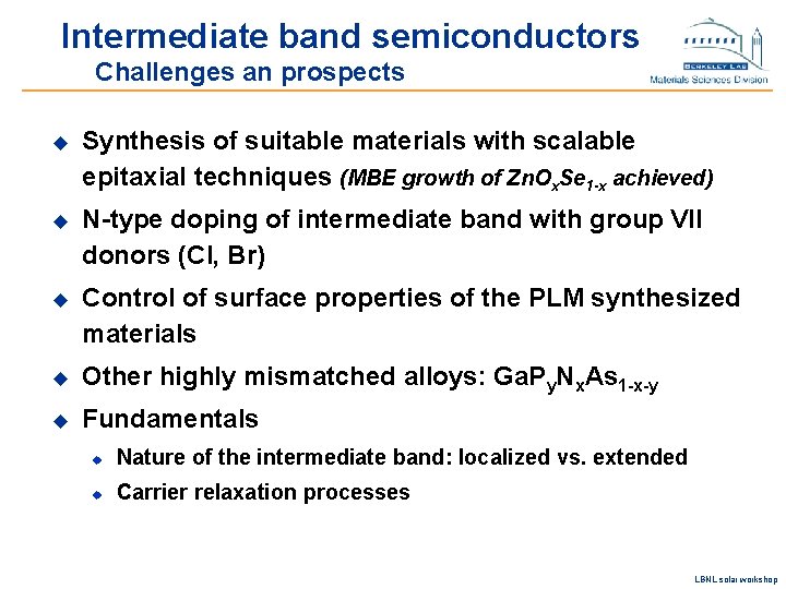 Intermediate band semiconductors Challenges an prospects u Synthesis of suitable materials with scalable epitaxial