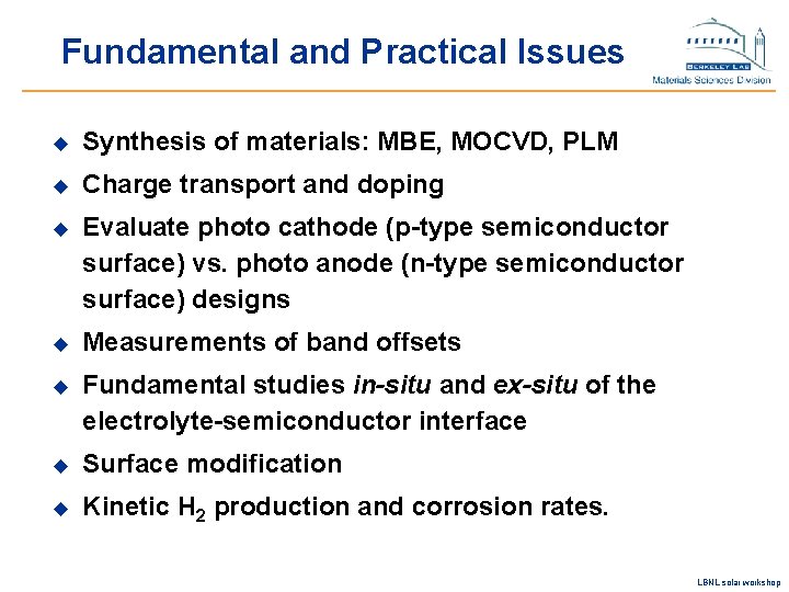 Fundamental and Practical Issues u Synthesis of materials: MBE, MOCVD, PLM u Charge transport