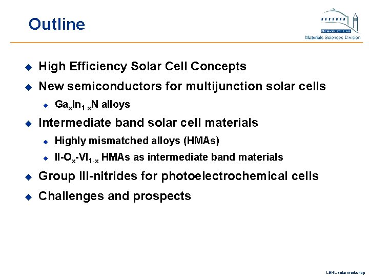 Outline u High Efficiency Solar Cell Concepts u New semiconductors for multijunction solar cells