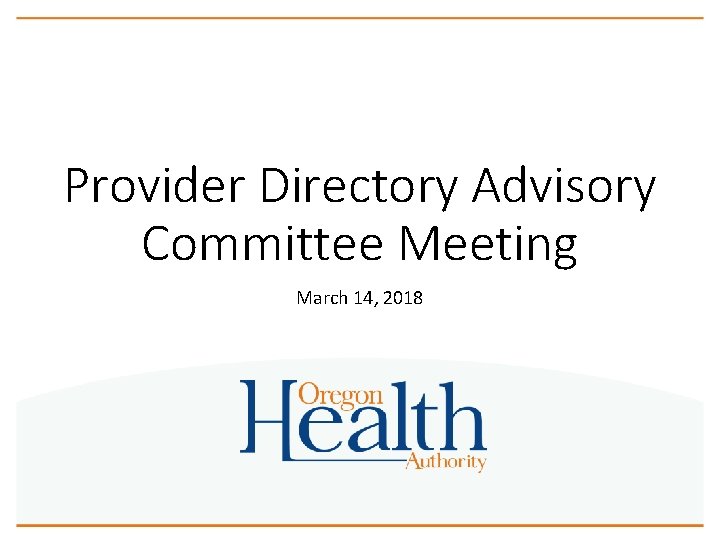 Provider Directory Advisory Committee Meeting March 14, 2018 