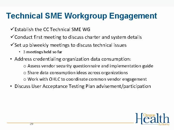 Technical SME Workgroup Engagement üEstablish the CC Technical SME WG üConduct first meeting to