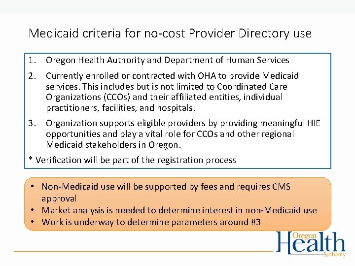 Medicaid criteria for no-cost Provider Directory use 1. Oregon Health Authority and Department of