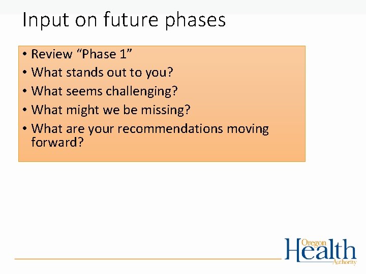Input on future phases • Review “Phase 1” • What stands out to you?