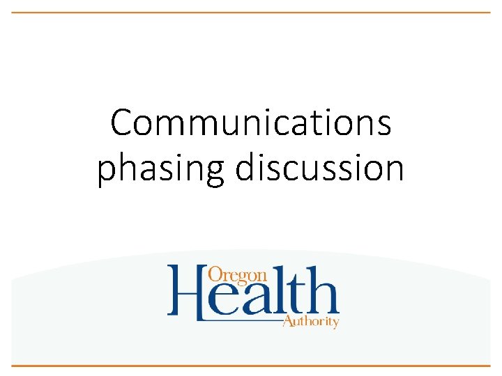 Communications phasing discussion 
