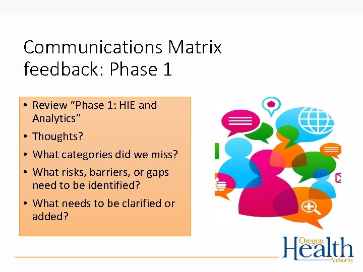 Communications Matrix feedback: Phase 1 • Review “Phase 1: HIE and Analytics” • Thoughts?