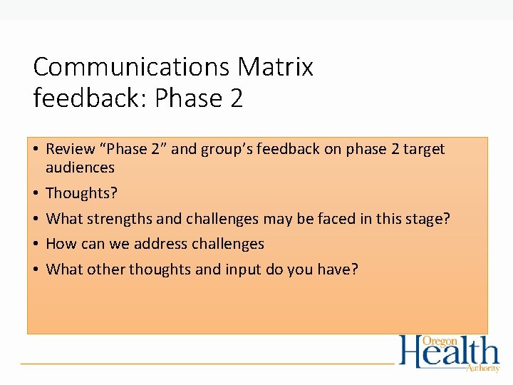 Communications Matrix feedback: Phase 2 • Review “Phase 2” and group’s feedback on phase