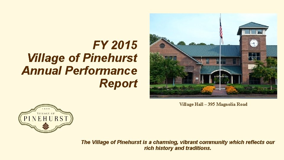 FY 2015 Village of Pinehurst Annual Performance Report Village Hall – 395 Magnolia Road