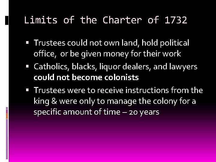 Limits of the Charter of 1732 Trustees could not own land, hold political office,